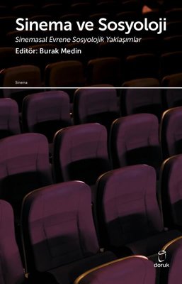 Sinema ve Sosyoloji: Sinemasal Evrene Sosyolojik Yaklaşımlar | Doruk Yayınları (İnce Kapak)