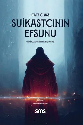 Suikastçının Efsunu - Kimera Serisi'nin İkinci Kitabı | SMS