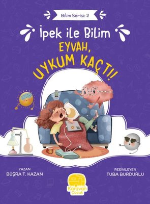 İpek ile Bilim: Eyvah Uykum Kaçtı! Bilim Serisi 2 | Karavan Çocuk