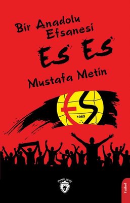 Bir Anadolu Efsanesi Es Es | Dorlion Yayınevi