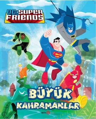 DC Süper Friends - Büyük Kahramanlar | Beta Kids