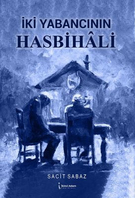 İki Yabancının Hasbihali | İkinci Adam Yayınları