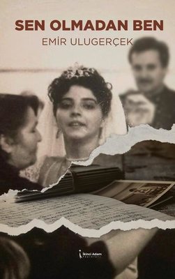 Sen Olmadan Ben | İkinci Adam Yayınları