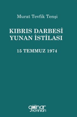 Kıbrıs Darbesi Yunan İstilası | Gülnar Yayınları
