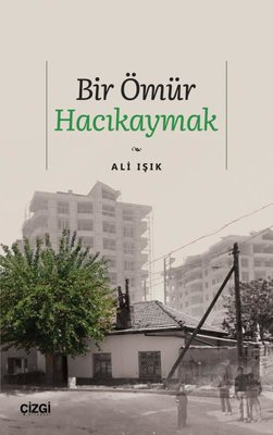 Bir Ömür Hacıkaymak | Çizgi Kitapevi