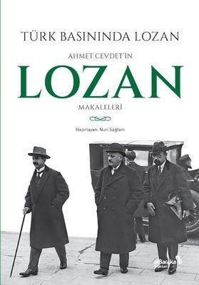Türk Basınında Lozan: Ahmet Cevdet'in Lozan Makaleleri | alBaraka Yayınları