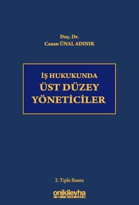 İş Hukukunda Üst Düzey Yöneticiler | On İki Levha Yayıncılık