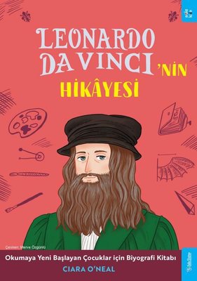 Leonardo Da Vinci'nin Hikayesi - Okumaya Yeni Başlayan Çocuklar için Biyografi Kitabı | Sola Kidz