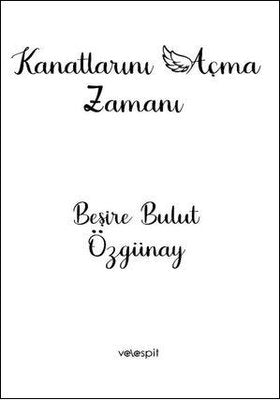 Kanatlarını Açma Zamanı | Velespit Yayınları