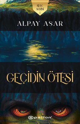 Geçidin Ötesi - Kule Serisi 1 | Epsilon Yayınevi