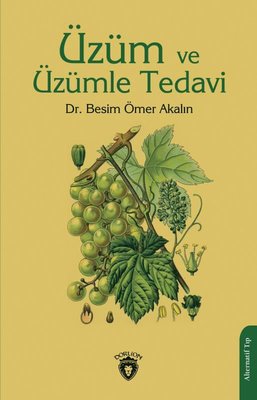 Üzüm ve Üzümle Tedavi | Dorlion Yayınevi