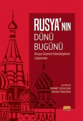 Rusya'nın Dünü Bugünü - Rusya Üzerine İnterdisipliner Çalışmalar | Nobel Bilimsel Eserler
