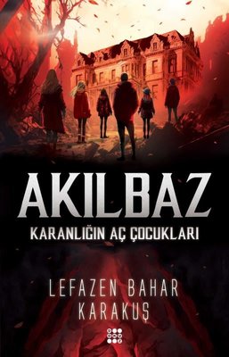 Akılbaz - Karanlığın Aç Çocukları | Dokuz Yayınları