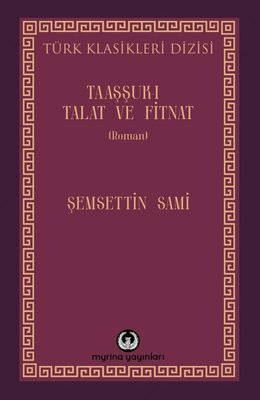 Taaşşuk-ı Talat ve Fitnat | Myrina Yayınları