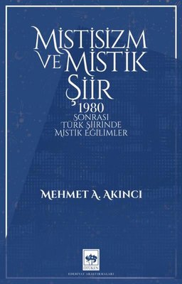 Mistisizm ve Mistik Şiir - 1980 Sonrası Türk Şiirinde Mistik Eğilimler | Ötüken Neşriyat Yayınları