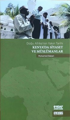 Kenya'da Siyaset ve Müslümanlar - Doğu Afrika'nın Yakın Tarihi | Taş Mektep Yayıncılık