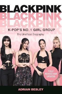 Blackpink : K-Pop's No.1 Girl Group | Michael O Mara