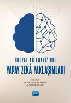 Sosyal Ağ Analizinde Yapay Zeka Yaklaşımları | Nobel Akademik Yayıncılık