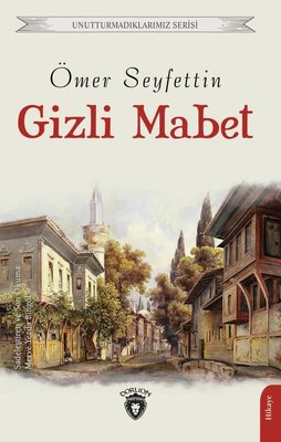Gizli Mabet - Unutturmadıklarımız Serisi | Dorlion Yayınevi