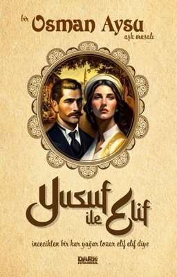 Yusuf ile Elif - Bir Osman Aysu Aşk Masalı | Dark İstanbul