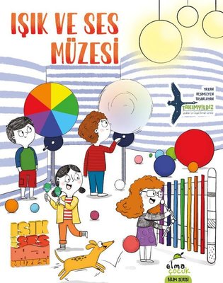 Işık ve Ses Müzesi - Bilim Serisi | Elma Yayınevi