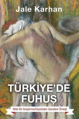 Türkiye'de Fuhuş - Nitel Bir Araştırma Diyarbakır Genelev Örneği | Cinius