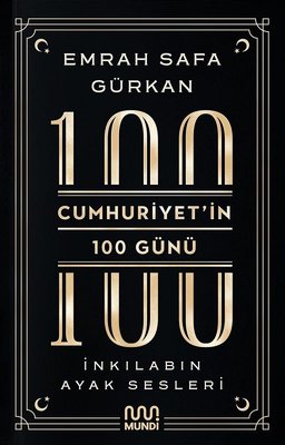 Cumhuriyet'in 100 Günü: İnkılabın Ayak Sesleri | Mundi