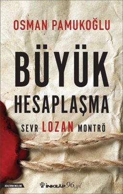 Büyük Hesaplaşma - Sevr Lozan Montrö | İnkılap Yayınları