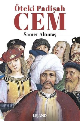 Öteki Padişah Cem | Lejand
