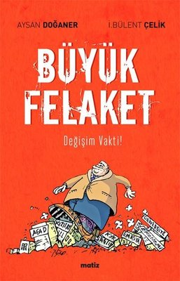 Büyük Felaket! Değişim Vakti | Matiz Yayınevi