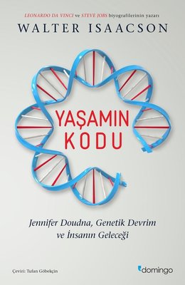 Yaşamın Kodu: Jennifer Doudna Genetik Devrim ve İnsanın Geleceği | Domingo Yayınevi (İnce Kapak)