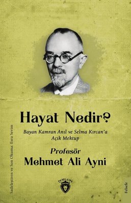 Hayat Nedir? Bayan Kamran Anıl ve Selma Kırcan'a Açık Mektup | Dorlion Yayınevi