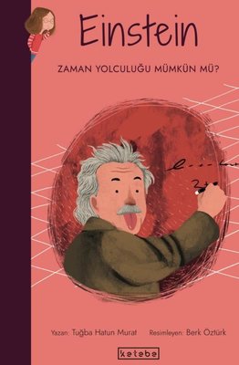 Einstein-Zaman Yolculuğu Mümkün mü? Parlak Fikirler | Ketebe Yayınları