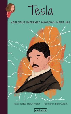 Tesla-Kablosuz İnternet Havadan Hafif mi? Parlak Fikirler | Ketebe Yayınları