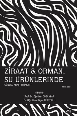 Ziraat ve Orman Su Ürünlerinde Güncel Araştırmalar Mart 2023 | Gece Kitaplığı