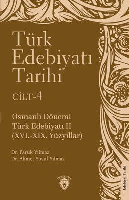 Türk Edebiyatı Tarihi Cilt 4 - Osmanlı Dönemi Türk Edebiyatı 16.19.Yüzyıllar | Dorlion Yayınevi