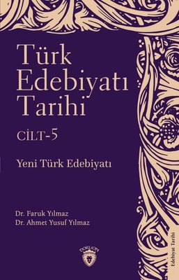 Türk Edebiyatı Tarihi Cilt 5 - Yeni Türk Edebiyatı | Dorlion Yayınevi