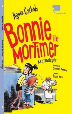 Bonnie ile Mortimer Kantindeyiz | Hayalkurdu Yayınları