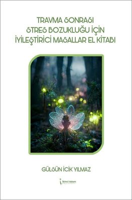 Travma Sonrası Stres Bozukluğu için İyileştirici Masallar El Kitabı | İkinci Adam Yayınları