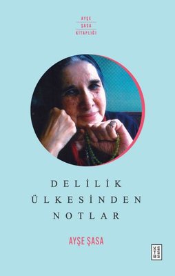 Delilik Ülkesinden Notlar | Ketebe Yayınları