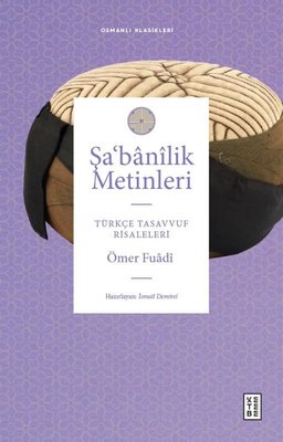 Şa'banilik Metinleri - Türkçe Tasavvuf Risaleleri | Ketebe Yayınları