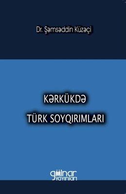 Kerkükde Türk Soykırımları | Gülnar Yayınları
