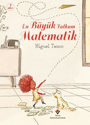 En Büyük Tutkum Matematik | Tübitak Yayınları