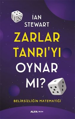 Zarlar Tanrı'yı Oynar mı? Belirsizliğin Matematiği | Alfa Yayınları
