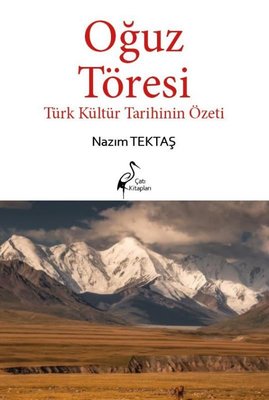 Oğuz Töresi-Türk Kültür Tarihinin Özeti | Çatı Kitapları Yayınevi