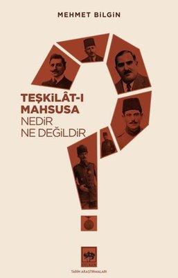 Teşkilat-ı Mahsusa Nedir? Ne Değildir? | Ötüken Neşriyat Yayınları