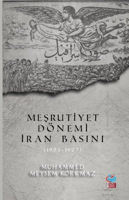 Meşrutiyet Dönemi İran Basını 1905-1907 | Önsöz Yayıncılık