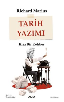 Tarih Yazımı - Kısa Bir Rehber | Alfa Yayınları