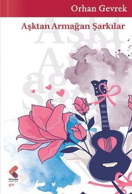 Aşktan Armağan Şarkılar | Klaros Yayınları