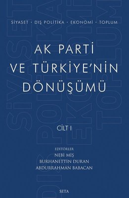 Ak Parti ve Türkiye'nin Dönüşümü Cilt - 1 | Seta Yayınları